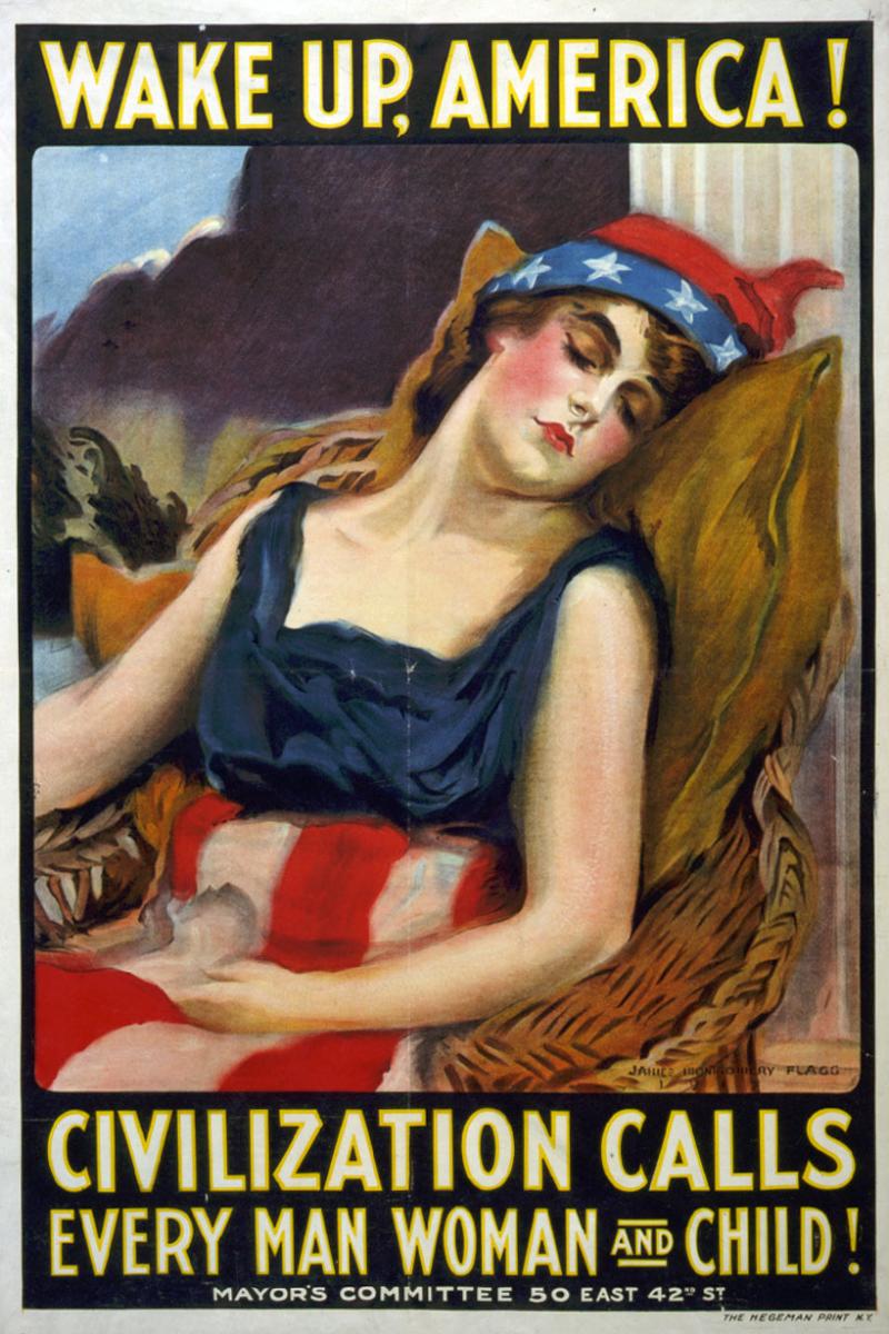 Wake up America! Civilization calls every man, woman and child! Wake up America! Civilization calls every man, woman and child