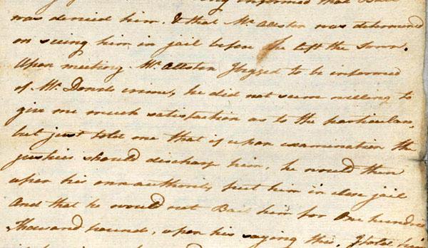 Letter from Robert Rowan to Richard Caswell, September 18, 1777 Image of a page from the original September 18, 1777 letter from Robert Rowan to Governor Richard Caswell. In this excerpt, Rowan mentions the actions of Philip Alston and the arrest of Connor Dowd, a Loyalist.
