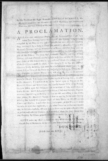 Lord Dunmore's Proclamation November 7, 1775 Image of the printed text of Lord Dunmore's Proclamation, made on November 7, 1775. Part of the proclamation promised freedom to slaves who would leave their Patriot masters to join Dumore's forces and the British Army.