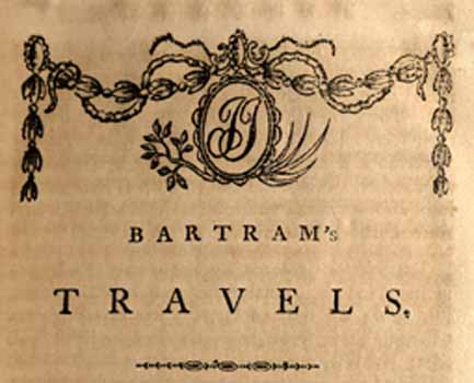 Illustration from page one of the 1791 edition of Bartram's book. Image from Documenting the American South, UNC-CH.