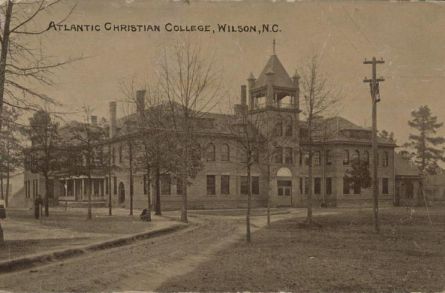 Atlantic Christian College, Wilson, N.C., 1910. Image courtesy of ECU Digital Collections. 