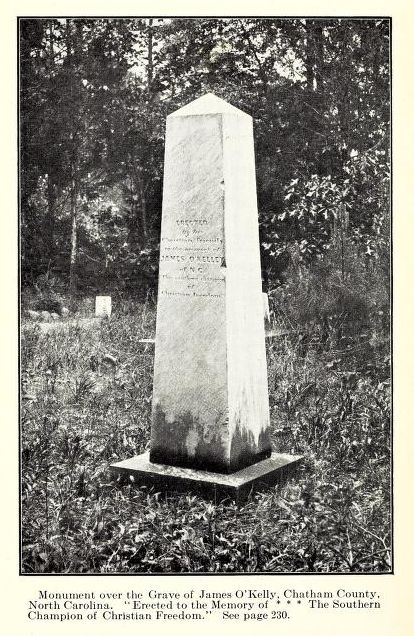 "Monument over the grave of James O'Kelly, Chatham County."  From </i>The life of Rev. James O'Kelly and the early history of the Christian church in the South</i>, by W. E.MacClenny.  Published 1910, Edwards & Broughton, Raleigh, N.C. Presented on Archive.org. 