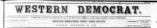 Masthead of the <i>Western Democrat</i> (Charlotte, NC), December 22, 1857.  The paper was owned by William J. Yates.  Presented on DigitalNC. 